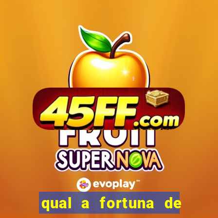 qual a fortuna de fernandin oig